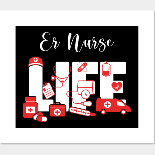 ER Nurse Life - Emergency Room Nurse Life Posters and Art